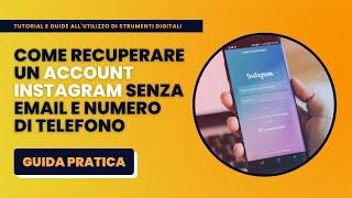 Come Recuperare un Account Instagram Senza Email e Numero di Telefono - Guida Pratica