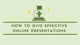 How to Give Effective Online Presentations: Skills for Virtual Conferences and Online Classes