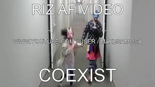 COEXIST - COEXIST - COEXIST - RIZ-AF VIDEO