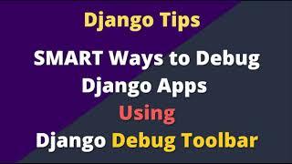 How To Debug Django Apps using Django Debug Toolbar |  Django Tips and Hack