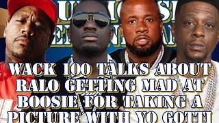 WACK  TALKS ABOUT RALO GETTING MAD AT FOR TAKING A PICTURE WITH YO GOTTI