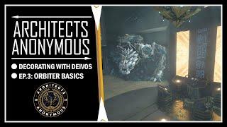 Decorating with Deivos | Episode 3: Orbiter Basics | Warframe Orbiter Tutorial