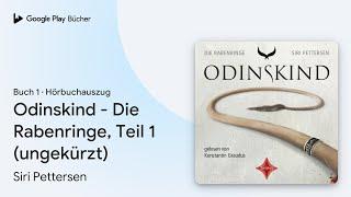 „Odinskind - Die Rabenringe, Teil 1 (ungekürzt)“ von Siri Pettersen · Hörbuchauszug