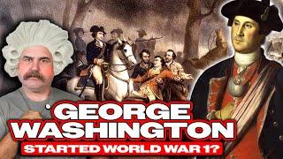 George Washington Started World War I (Jacked History: Episode 25)