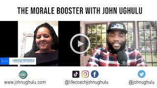 Episode 16: Guest - Lanessa Pettigrew on "The Morale Booster with John Ughulu."