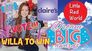 DREAM BIG VOTE FOR WILLA!!! DREAM BIG WITH CLAIRE'S | Little Red World