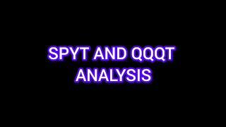 SPYT AND QQQT ANALYSIS