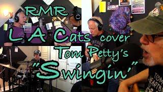 Tom Petty cover of "Swingin"  by Record Mix Repeat's L.A. Cats