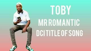 D C I BY TOBY MR ROMANTIC OFFICIAL VIDEO