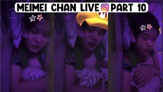 Meimei Chan Live Instagram ( Eksklusif ) - Part 10