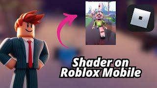 How to Get Shaders on Roblox Mobile (Roblox Shaders Guide)