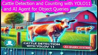 How to Detect and Count Cattle Using YOLO11 with an AI Query Assistant