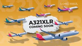 Soon Entering Service: The Latest Airbus A321XLR News