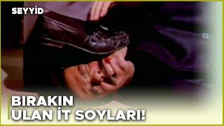 Seyyid Türk Filmi | Seyyid'i Hırpalıyorlar