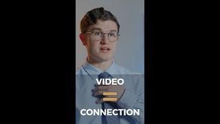 Video = Connection