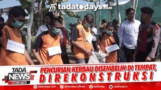 PENCURIAN KERBAU DISEMBELIH DI TEMPAT, DIREKONSTRUKSI