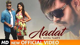 Aadat - Sucha Yaar (Full Video Song) FT. Sonia Verma | Ranjha Yaar | Latest Punjabi Songs 2024