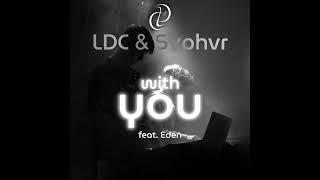 LDC & svphvr - With You (feat. Eden)