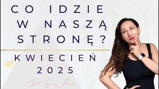 Co idzie w naszą stronę w kwietniu? Wszystkie znaki
