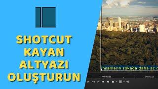 Shotcut - Kayan Altyazı Oluşturun