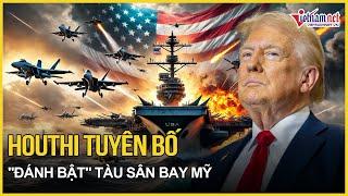 Houthi tuyên bố "đánh bật" tàu sân bay Mỹ, Lầu Năm Góc lập tức đáp trả quyết liệt | Báo VietNamNet