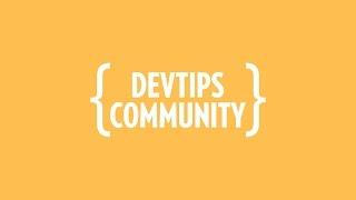 DevTips Community Announcement & Details