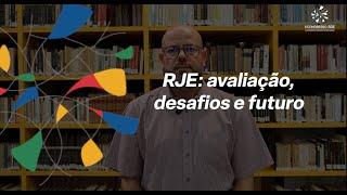 RJE  - Avaliação, desafios e futuro