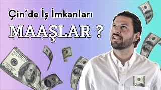 Çin'de iş imkanları, maaşlar ne kadar $$$ ?