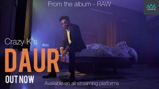 Daur (Official 4K Music Video) | Crazy K  |  R A W  | 2023