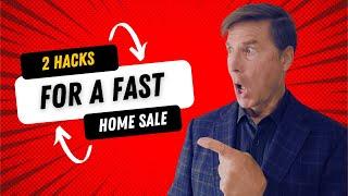 2 Hacks for Fast Home Sale