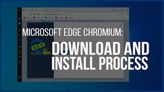 Microsoft Edge Chromium: Download and Install Process & Installing Chrome Extensions (New Features)