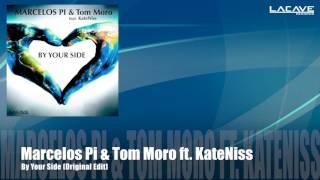 Marcelos Pi & Tom Moro feat. KateNiss - By Your Side (Original Edit)