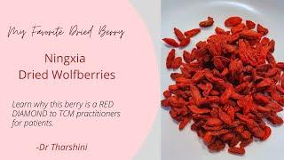 Ningxia Wolfberry (Goji Berry) - Dr Tharshini