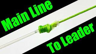 How to Tie a Leader to a Main Line | For Beginners