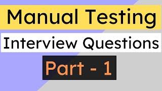 Manual Testing Interview Questions 2022 | Part - 1 | Selenium Ninja