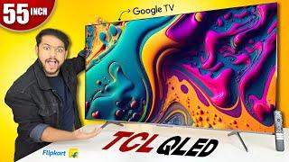 TCL QLED 55 Inch Smart Google TV Review - 4K ULTRA HD | Review & Unboxing|