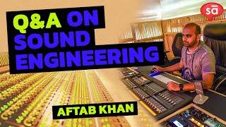 Q&A on sound engineering | Aftab Khan || S09 E25 || converSAtions | SudeepAudio.com