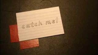 catch me