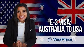 E-3 Visa: Australia Workers to USA