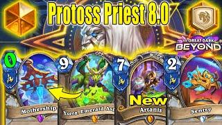 *HUGE BUFFS* Protoss Priest 8.0 Deck Is Actually Good! The Great Dark Beyond Mini-Set | Hearthstone