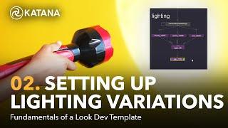 Fundamentals of a Look Dev Template - Setting Up Lighting Variations