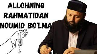 ALLOHNING RAHMATIDAN NOUMID BO'LMANG-(Shayx Sodiq Samarqandiy)