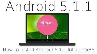 How to install Android Lollipop 5.1.1  x86 on a PC / Laptop / Desktop (4K)