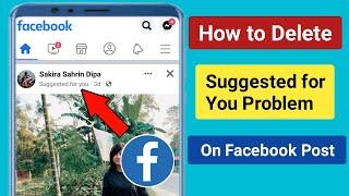 How to Delete Facebook Post Suggested For You.Remove suggested for You Problem on Facebook Post