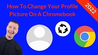 How To Change Your Profile Picture On A Chromebook 2022