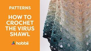 How to Crochet the Virus Shawl (Part 1/2 - FREE Pattern)