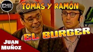 Cruz y Raya - Tomás y Ramón - El Burger | Juan Muñoz Cómico