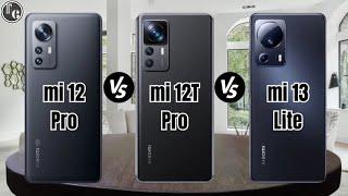 Xiaomi 12 Pro vs Xiaomi 12T Pro vs Xiaomi 13 Lite | TECH NOLG