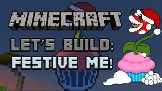Minecraft: Let's build! - Festive PiranhaCupcake! 8D