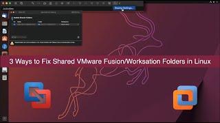 3 Ways to fix VMware shared folders in Ubuntu 22.10 Linux under Fusion and Workstation